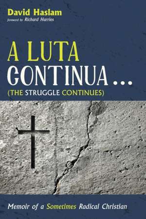 A Luta Continua . . . (The Struggle Continues) de David Haslam