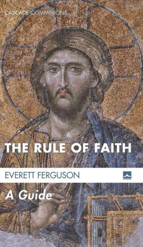 The Rule of Faith de Everett Ferguson