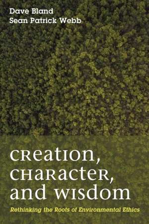 Creation, Character, and Wisdom de Dave L. Bland