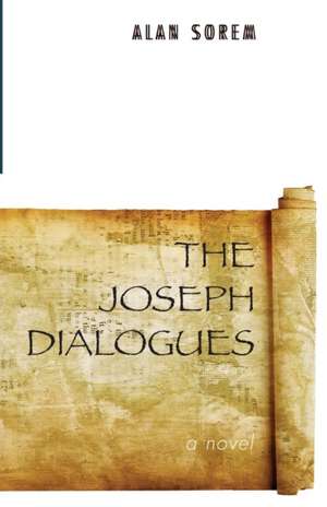 The Joseph Dialogues de Alan Sorem