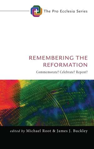 Remembering the Reformation de Michael Root