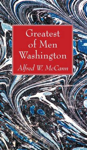 Greatest of Men Washington de Alfred W. Mccann