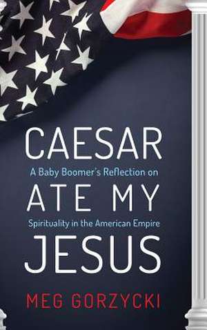 Caesar Ate My Jesus de Gorzycki, Meg