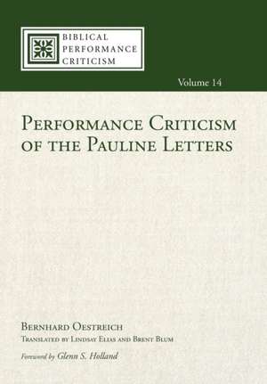 Performance Criticism of the Pauline Letters de Bernhard Oestreich