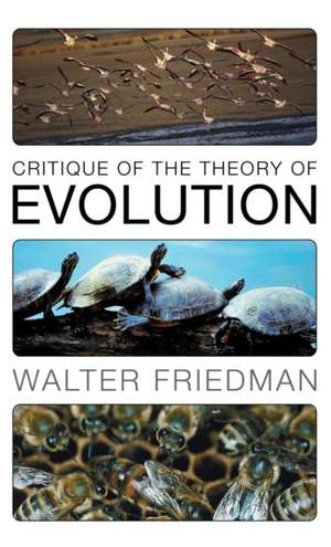 Critique of the Theory of Evolution de Walter Friedman