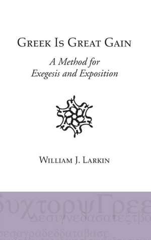 Greek Is Great Gain de William J. Larkin