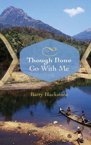 Though None Go with Me de Barry Blackstone