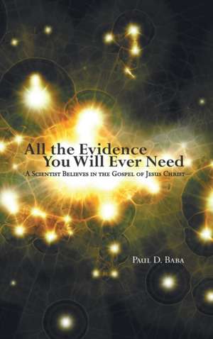 All the Evidence You Will Ever Need de Paul D. Baba