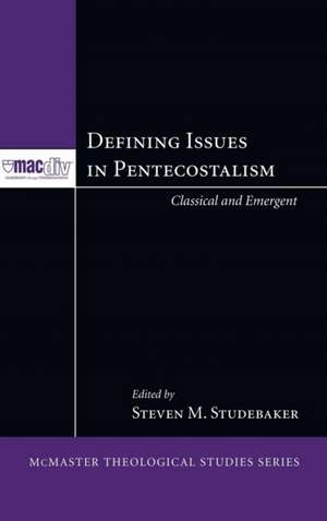 Defining Issues in Pentecostalism de Steven M. Studebaker