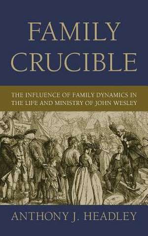 Family Crucible de Anthony J. Headley