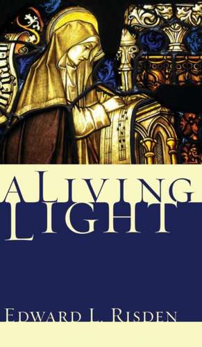 A Living Light de Edward L. Risden