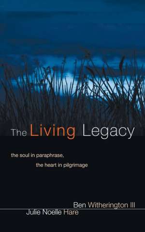 The Living Legacy de Ben Iii Witherington