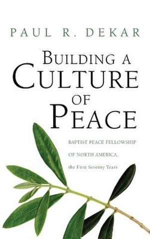 Building a Culture of Peace de Paul R. Dekar