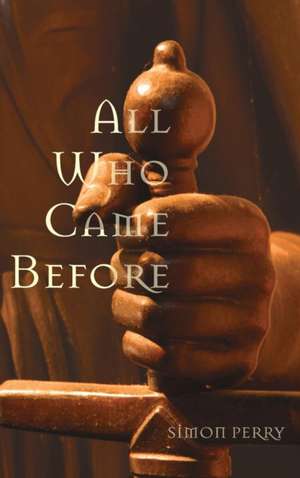 All Who Came Before de Simon Perry