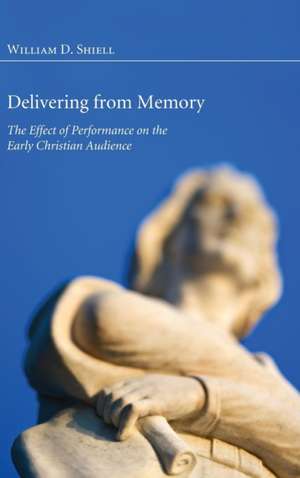 Delivering from Memory de William D. Shiell