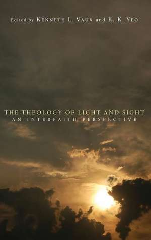 The Theology of Light and Sight de Kenneth L. Vaux