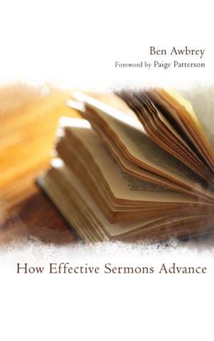 How Effective Sermons Advance de Ben Awbrey