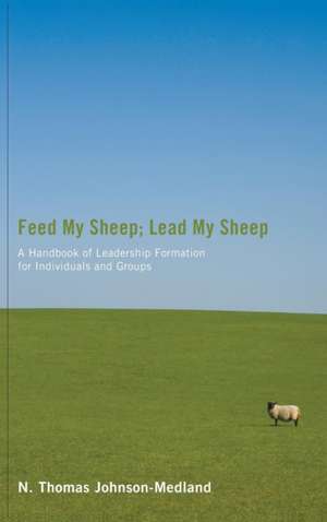 Feed My Sheep; Lead My Sheep de N. Thomas Johnson-Medland