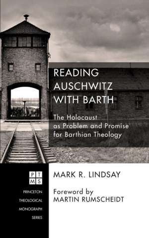 Reading Auschwitz with Barth de Mark R. Lindsay