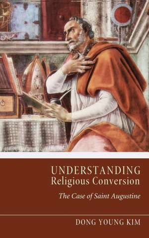 Understanding Religious Conversion de Dong Young Kim