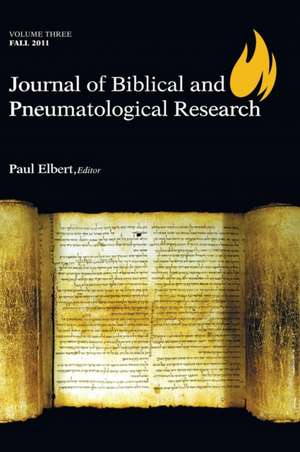 Journal of Biblical and Pneumatological Research de Paul Elbert