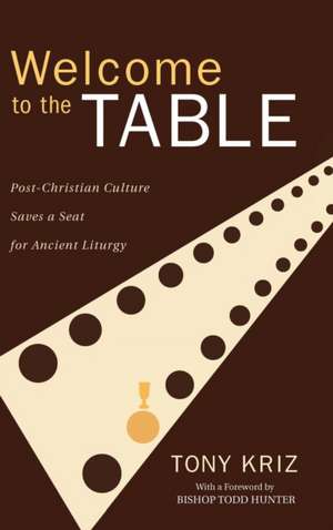 Welcome to the Table de Tony Kriz