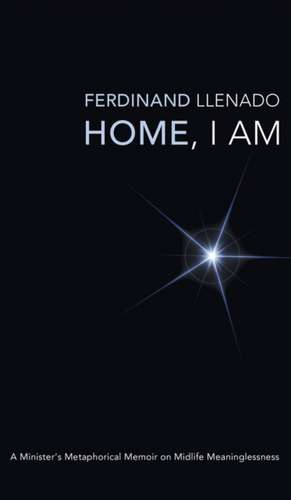 Home, I Am de Ferdinand Llenado