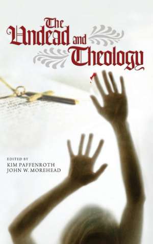 The Undead and Theology de John W. Morehead