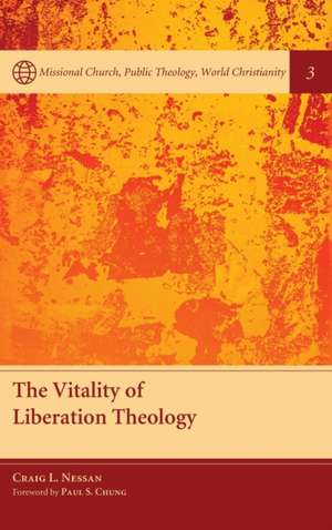 The Vitality of Liberation Theology de Craig L. Nessan