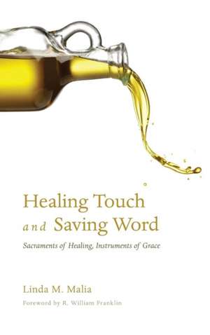 Healing Touch and Saving Word de Linda M. Malia