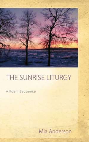 The Sunrise Liturgy de Mia Anderson