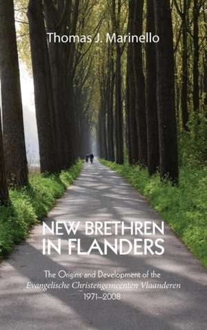 New Brethren in Flanders de Thomas J. Marinello