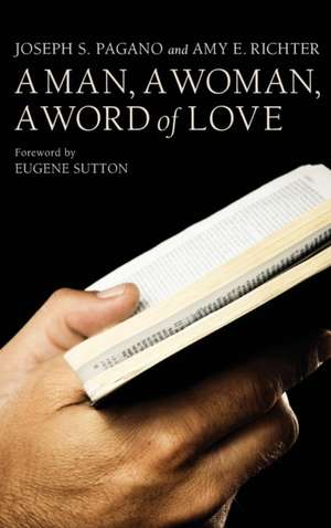 A Man, A Woman, A Word of Love de Joseph S. Pagano