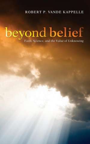 Beyond Belief de Robert P. Vande Kappelle