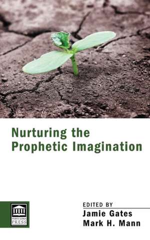 Nurturing the Prophetic Imagination de Jamie Gates