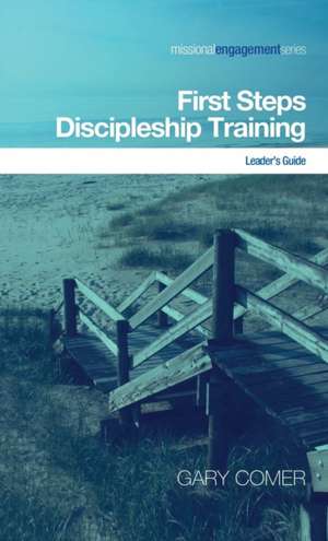 First Steps Discipleship Training de Gary Comer