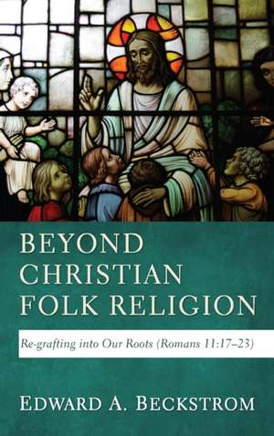 Beyond Christian Folk Religion de Edward A. Beckstrom