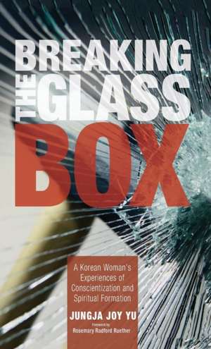 Breaking the Glass Box de Jungja (Joy) Yu