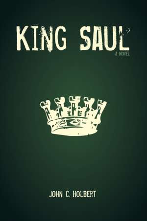 King Saul de John C. Holbert