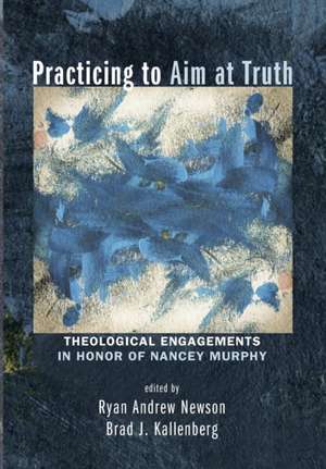 Practicing to Aim at Truth de Ryan Andrew Newson