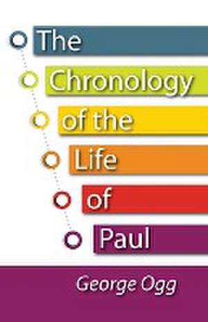 The Chronology of the Life of Paul de George Ogg