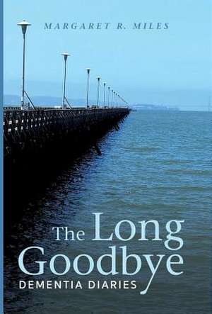 The Long Goodbye de Margaret R. Miles