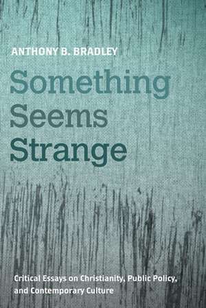 Something Seems Strange de Anthony B. Bradley