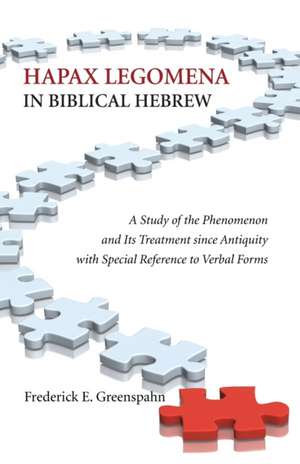 Hapax Legomena in Biblical Hebrew de Frederick E. Greenspahn