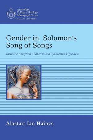 Gender in Solomon&#700;s Song of Songs de Alastair Ian Haines