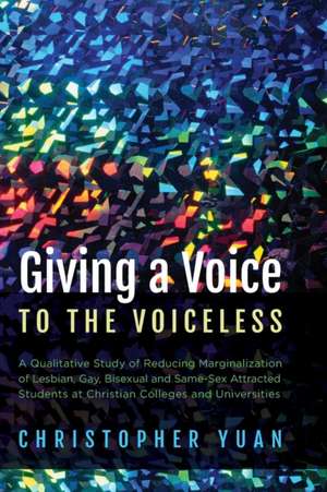 Giving a Voice to the Voiceless de Christopher Yuan