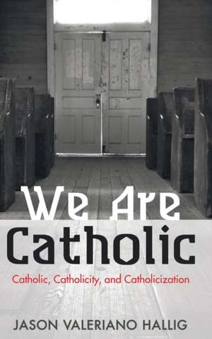 We Are Catholic de Jason Valeriano Hallig