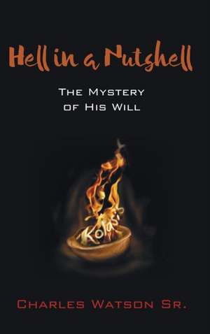 Hell in a Nutshell de Charles Sr. Watson