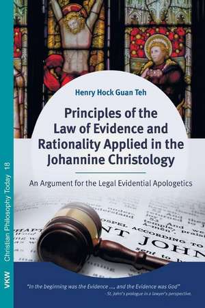 Principles of the Law of Evidence and Rationality Applied in the Johannine Christology de Henry Hock Guan Teh