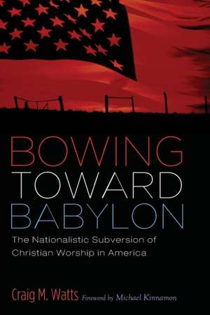 Bowing Toward Babylon de Craig Watts